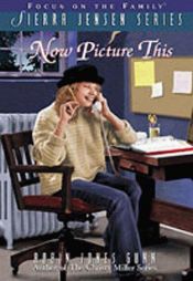 book cover of Now picture this by Robin Jones Gunn