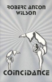 book cover of Coincidance: A Head Test by Роберт Антон Вілсон