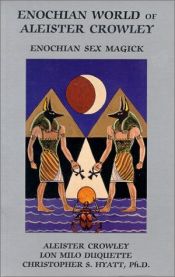 book cover of The Enochian World of Aleister Crowley: Enochian Sex Magick by Aleister Crowley