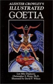 book cover of Aleister Crowley's Illustrated Goetia: Sexual Evocation by Aleister Crowley|Christopher S. Hyattt|Lon Milo DuQuette
