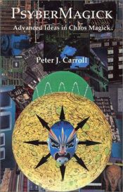 book cover of PsyberMagick: Advanced Ideas in Chaos Magic by Peter J. Carroll