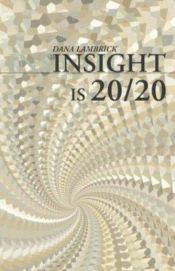 book cover of Insight is 20 by Dana Lambrick