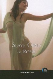 book cover of Slave girls of Rome by Don Winslow