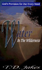 book cover of Water in the Wilderness by T. D. Jakes
