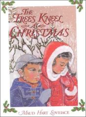 book cover of The Trees Kneel at Christmas by Maud Hart Lovelace