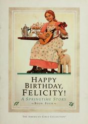 book cover of Happy birthday, Felicity! by Valerie Tripp