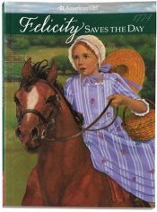 book cover of Felicity saves the day : a summer story by Valerie Tripp