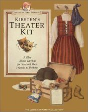 book cover of Kirsten's theater kit : a play about Kirsten for you and your friends to perform by Valerie Tripp
