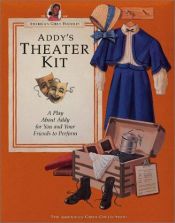 book cover of Addy's Theater Kit: A Play About Addy for You and Your Friends to Perform (The American Girls Collection) by Valerie Tripp