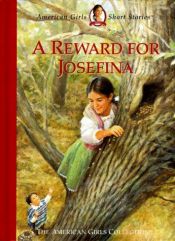book cover of CE-Tri - A Reward for Josefina (The American Girls Collection) by Valerie Tripp