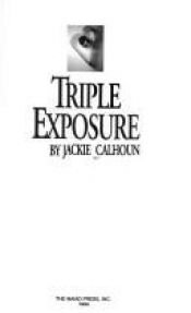 book cover of Triple Exposure by Jackie Calhoun