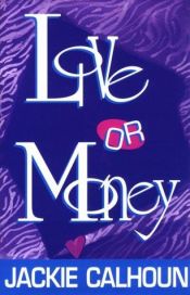 book cover of Love or money by Jackie Calhoun