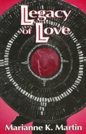 book cover of Legacy of Love by Marianne K. Martin