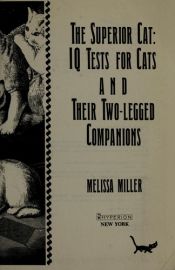 book cover of The superior cat : IQ tests for cats and their two-legged companions by Melissa Miller