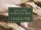 book cover of God's Little Instruction Book on Character (God's Little Instruction Books) by Honor Books