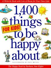 book cover of 1,400 Things for Kids to Be Happy About by Barbara Ann Kipfer