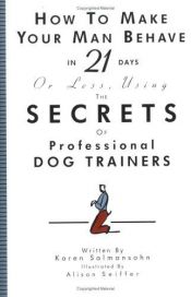 book cover of Leer een man zich te gedragen in 21 dagen met tips van professionele hondentrainers by Karen Salmansohn