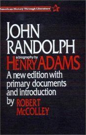 book cover of John Randolph: A New Edition with Primary Documents and Introduction by Robert McColley (American History Through Literature) by Henry Adams