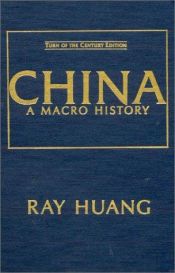 book cover of China: A Macro History by Ray Huang