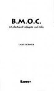 book cover of B.M.O.C. : a collection of collegiate cock tales by Lars Eighner