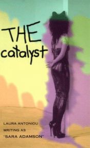 book cover of The Catalyst by Laura Antoniou