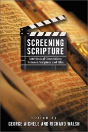book cover of Screening scripture : intertextual connections between scripture and film by George Aichele