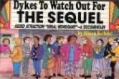 book cover of Dykes to Watch Out for: The Sequel (Volume 4) by Alison Bechdel