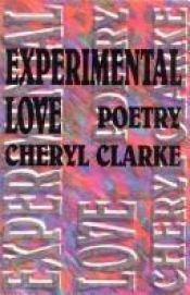 book cover of Experimental love : poetry by Cheryl Clarke