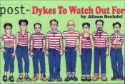 book cover of Post-Dykes to Watch Out for by Alison Bechdel