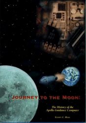 book cover of Journey to the moon: the history of the Apollo guidance computer by Eldon C. Hall