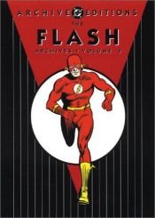 book cover of The Flash Archives: Vol 1 (DC Archive Editions Series) by John Broome