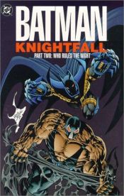 book cover of Batman: Knightfall Part Two - Who Rules the Night by Doug Moench