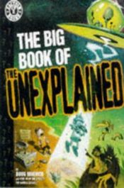 book cover of The Big book of the unexplained by Doug Moench
