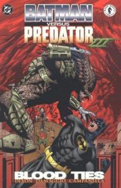 book cover of Batman Versus Predator III: Blood Ties by Chuck Dixon