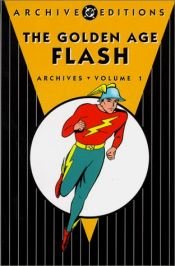 book cover of Golden Age, The: Flash - Archives, VOL 01 by Gardner Fox