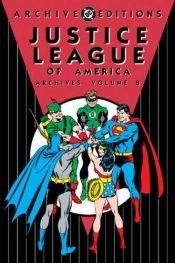 book cover of Justice League of America - Archives, VOL 05 by Gardner Fox