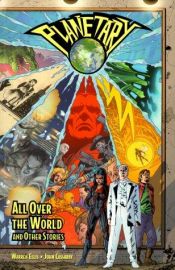 book cover of Planetary: All Over the World and Other Stories - Book 1 by Warren Ellis