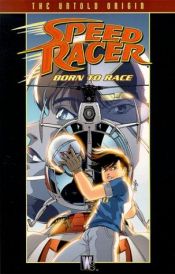 book cover of Speed Racer: Born to Race by Tommy Yune