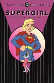 book cover of The Supergirl Archives, Vol. 1 (DC Archive Editions) by Various Authors