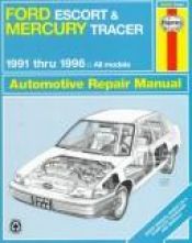 book cover of Ford Escort & Mercury Tracer Automotive Repair Manual: All Ford Escort & Mercury Tracer Models : 1991 Through 1996 (Hayn by Alan Ahlstrand