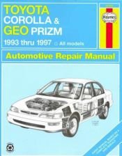 book cover of Toyota Corolla and Geo Prizm Automotive Repair Manual 1993 Through 1997 (Haynes Repair Manuals) by Jay Storer
