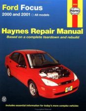 book cover of Haynes 2000 and 2001 Ford Focus Repair Manual (Hayne's Automotive Repair Manual) by Jay Storer