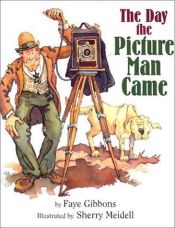 book cover of The day the picture man came by Faye Gibbons