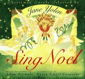 book cover of Sing Noel : Christmas carols by Jane Yolen