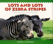 book cover of Lots and lots of zebra stripes by Stephen R. Swinburne