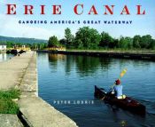 book cover of Erie Canal: Canoeing America's Great Waterway by Peter Lourie