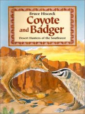 book cover of Coyote and Badger: Desert Hunters of the Southwest by Bruce Hiscock