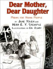 book cover of Dear Mother, Dear Daughter: Poems for Young People by Jane Yolen