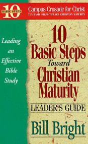 book cover of Ten basic steps toward Christian maturity by Bill Bright