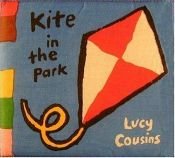 book cover of Kite in the Park by Lucy Cousins